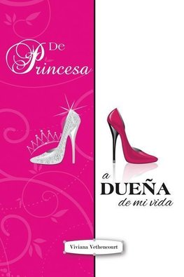 de Princesa a Duena de Mi Vida