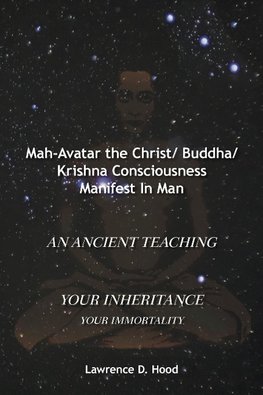 Mah-Avatar the Christ/ Buddha/Krishna Consciousness Manifest in Man