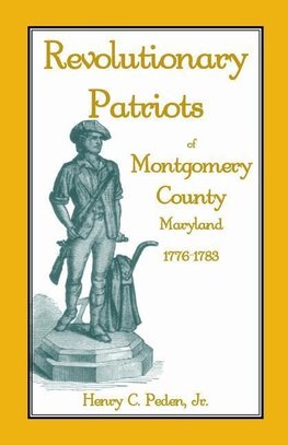 Revolutionary Patriots of Montgomery County, Maryland, 1776-1783