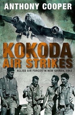 Cooper, A:  Kokoda Air Strikes