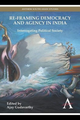 Re-Framing Democracy and Agency in India