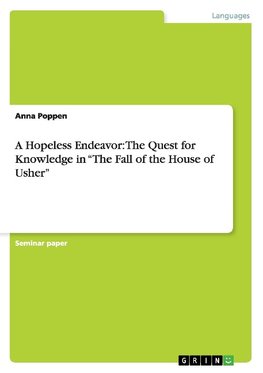 A Hopeless Endeavor: The Quest for Knowledge in "The Fall of the House of Usher"