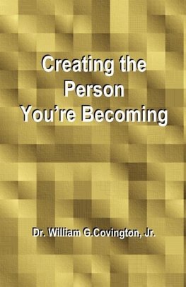 Creating the Person You're Becoming