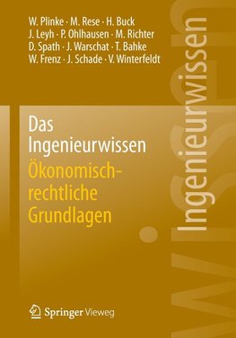 Das Ingenieurwissen: Ökonomisch-rechtliche Grundlagen