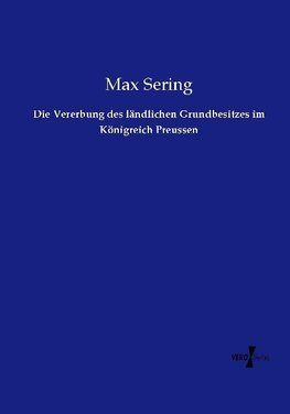 Die Vererbung des ländlichen Grundbesitzes im Königreich Preussen