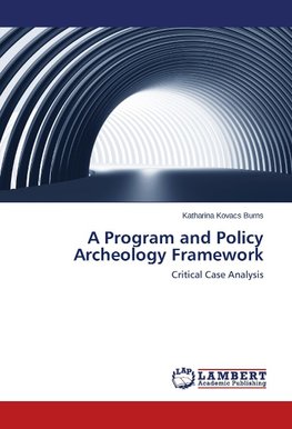 A Program and Policy Archeology Framework