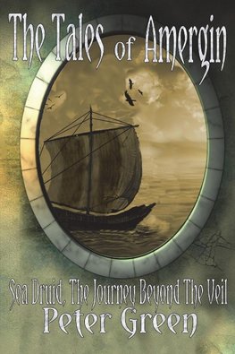 The Tales of Amergin, Sea Druid - The Journey Beyond the Veil