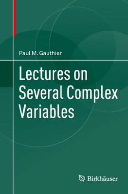 Lectures on Several Complex Variables