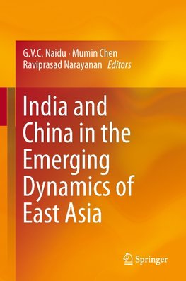 India and China in the Emerging Dynamics of East Asia