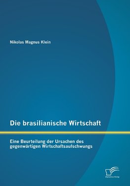 Die brasilianische Wirtschaft: Eine Beurteilung der Ursachen des gegenwärtigen Wirtschaftsaufschwungs