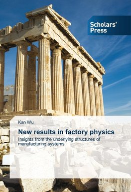 New results in factory physics