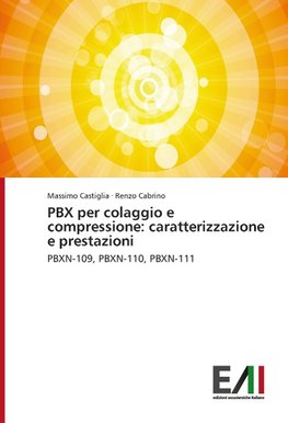 PBX per colaggio e compressione: caratterizzazione e prestazioni