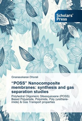 "POSS" Nanocomposite membranes: synthesis and gas separation studies