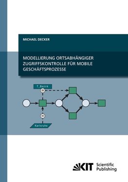 Modellierung ortsabhängiger Zugriffskontrolle für mobile Geschäftsprozesse