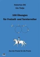 100 Übungen für Freizeit- und Turnierreiter