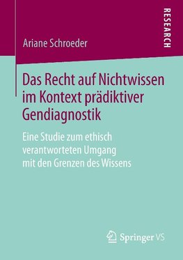 Das Recht auf Nichtwissen im Kontext prädiktiver Gendiagnostik