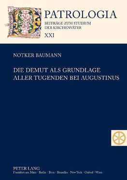 Die Demut als Grundlage aller Tugenden bei Augustinus