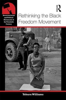 Williams, Y: Rethinking the Black Freedom Movement