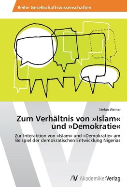 Zum Verhältnis von »Islam« und »Demokratie«