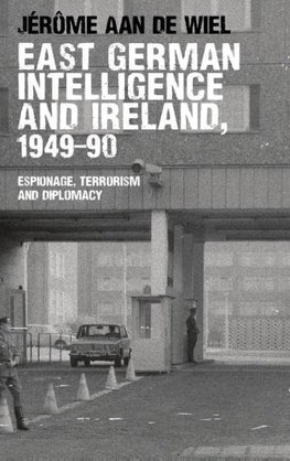 East German Intelligence and Ireland, 1949-90