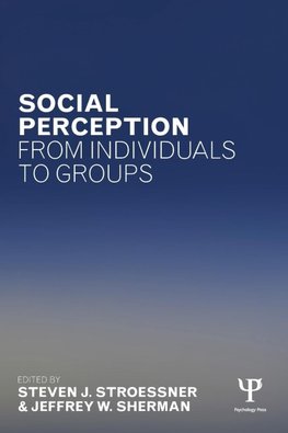 Stroessner, S: Social Perception from Individuals to Groups