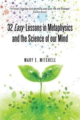 32 Easy Lessons in Metaphysics and the Science of Our Mind