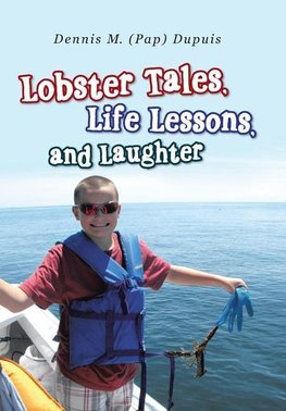 Lobster Tales, Life Lessons, and Laughter