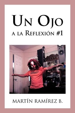 Un Ojo a la Reflexion #1