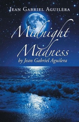 Midnight Madness by Jean Gabriel Aguilera