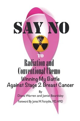 Say No to Radiation and Conventional Chemo