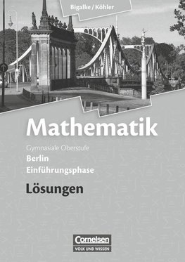 Mathematik Sekundarstufe II Einführungsphase. Lösungen zum Schülerbuch Berlin