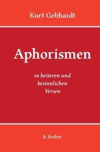 Aphorismen in heiteren und besinnlichen Versen