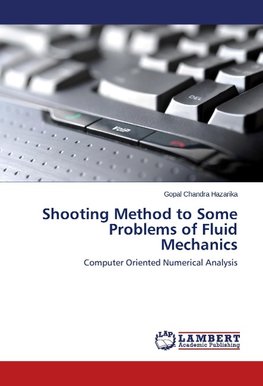 Shooting Method to Some Problems of Fluid Mechanics