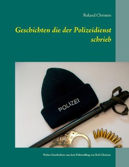 Geschichten die der Polizeidienst schrieb