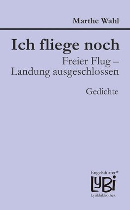 Ich fliege noch. Freier Flug - Landung ausgeschlossen