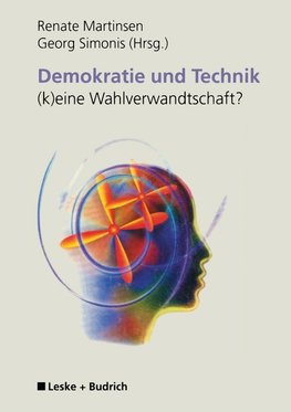 Demokratie und Technik -(k)eine Wahlverwandtschaft?