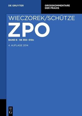 Zivilprozessordnung und Nebengesetze Band 6. §§ 355-510c