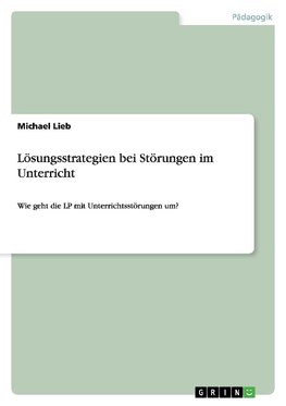 Lösungsstrategien bei Störungen im Unterricht