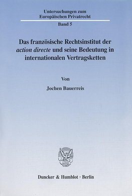 Das französische Rechtsinstitut der action directe und seine Bedeutung in internationalen Vertragsketten.