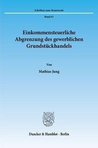 Einkommensteuerliche Abgrenzung des gewerblichen Grundstückhandels.