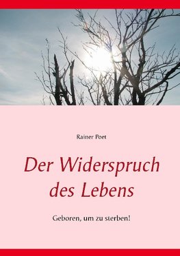 Der Widerspruch des Lebens