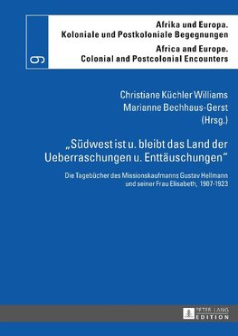 «Südwest ist u. bleibt das Land der Ueberraschungen u. Enttäuschungen»