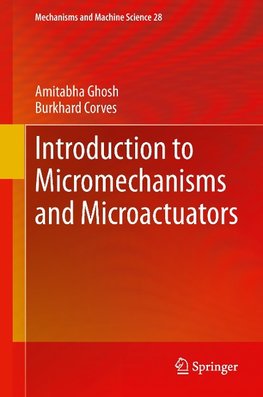 Introduction to Micromechanisms and Microactuators