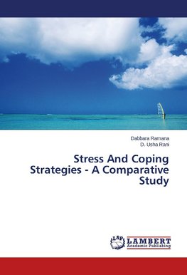 Stress And Coping Strategies - A Comparative Study