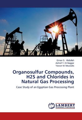 Organosulfur Compounds, H2S and Chlorides in Natural Gas Processing