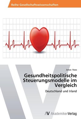 Gesundheitspolitische Steuerungsmodelle im Vergleich