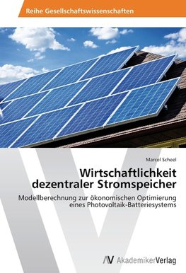 Wirtschaftlichkeit dezentraler Stromspeicher