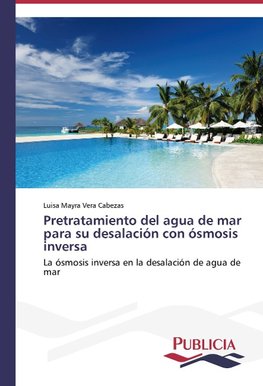 Pretratamiento del agua de mar para su desalación con ósmosis inversa