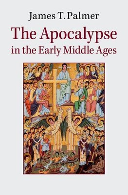 Palmer, J: Apocalypse in the Early Middle Ages