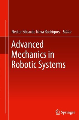 Advanced Mechanics in Robotic Systems